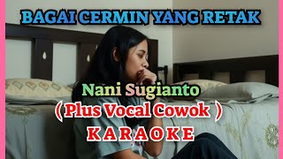 Download lagu BAGAI CERMIN YANG RETAK//NANI SUGIANTO//KARAOKE//LAGU NOSTALGIA #karaokekenangan #karaoke90an mp3