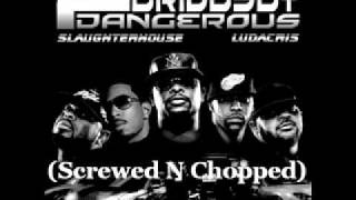 Ludacris - F5 (Furiously Dangerous) Ft. Slaughterhouse (Screwed N Chopped)