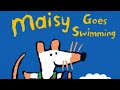Maisy Goes Swimming Books Read Aloud