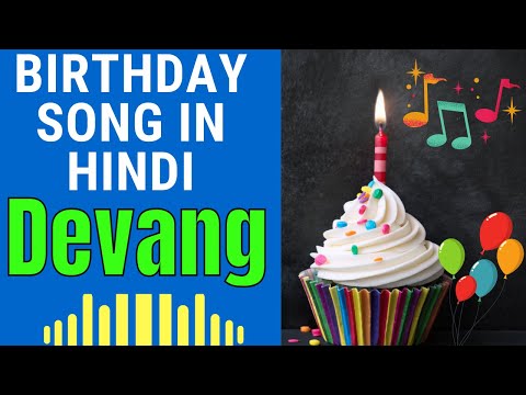 Devang Happy Birthday Song | Happy Birthday Devang Song in Hindi | Birthday Song for Devang
