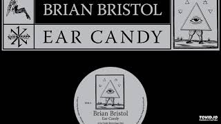 Brian Bristol - Ear Candy (Nutrasweet remix)