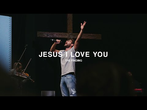 Jesus I Love You (feat. Upperroom) | The Finding