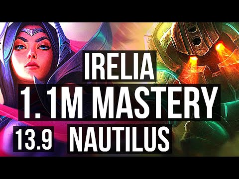 IRELIA vs NAUTILUS (MID) | 1100+ games, 1.1M mastery, 5/1/1 | KR Master | 13.9