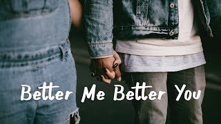 Clara Mae & Jake Miller - Better Me Better You