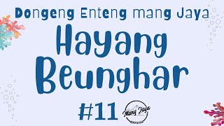 Download lagu HAYANG BEUNGHAR 11, Dongeng Enteng Mang Jaya, Carita Sunda @MangJaya mp3