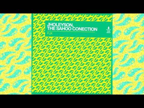 Jholeyson, The Sahoo Conection - FUX (Extended Mix) (Sweat It Out) (Tech House)