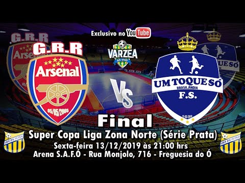 GRR Arsenal de Taipas  x  Um Toque Só FS - Final - Super Copa Liga Zona Norte (Série Prata)