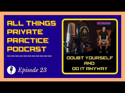 [PODCAST] Episode 23: Doubt Yourself And Do It Anyway