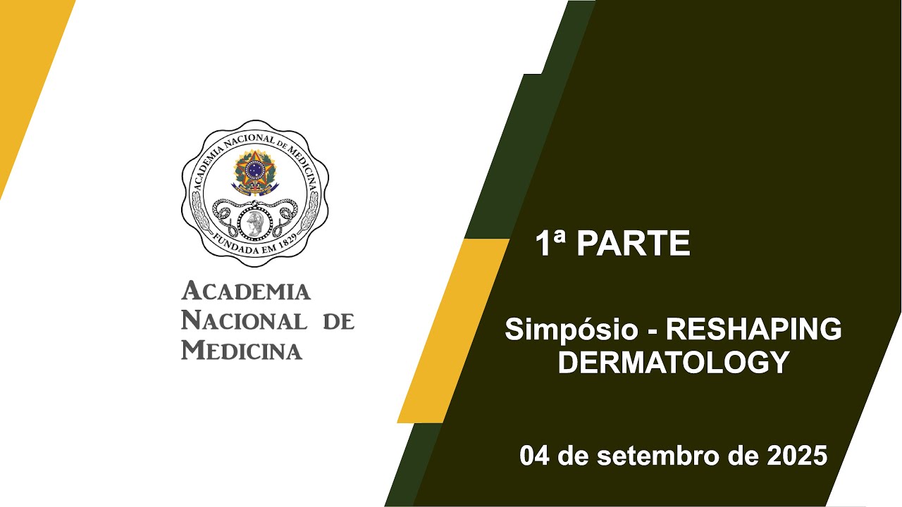 Simpósio – RESHAPING DERMATOLOGY, Rio de janeiro, 04 de setembro de 2025 – 1ª Parte