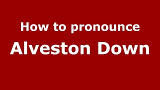 How to pronounce Alveston Down