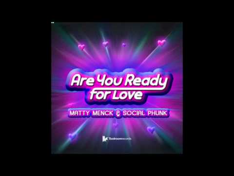 Matty Menck & Social Phunk - Are You Ready For Love