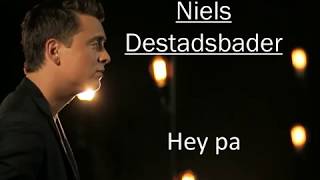 Niels Destadsbader - Hey Pa (Lyrics)