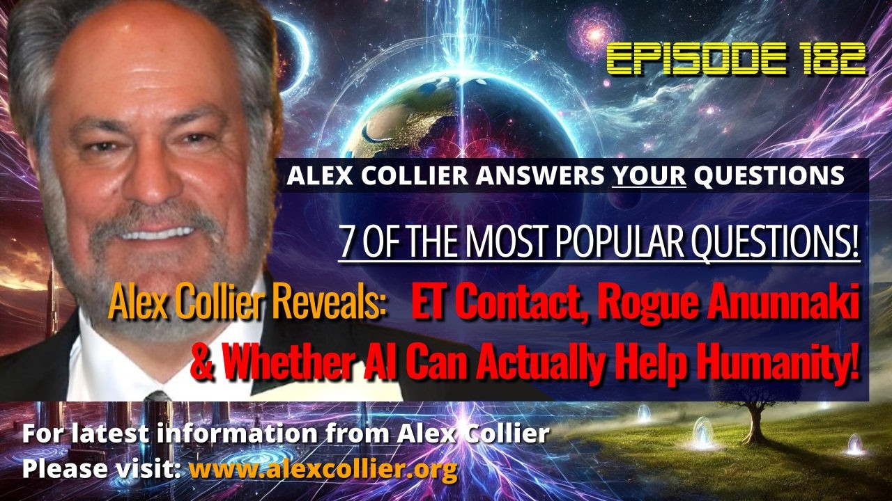 Alex Collier Reveals ET Contact, Rogue Anunnaki & Whether AI Can Actually Help Humanity!