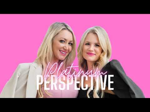 Introducing the Platinum Perspective with Dr Megan & Sarah!