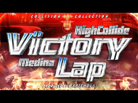 "VICTORY LAP"  - HighCollide  f/Medina  - (C.C.1) HighCollide (2018.AudioVisual)