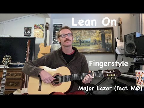 Lean On - Major Lazer (feat. MØ) Fingerstyle Guitar Lesson