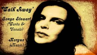 'Walk Away' Sonya/Korgus Collaboration July 2012