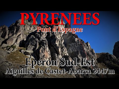 Pyrénées - Aiguilles de Castet Abarca 2447m - Eperon Sud-Est - Escalade - Granit - Grande voie