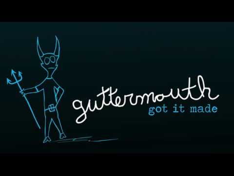 Guttermouth - I've Got It Made