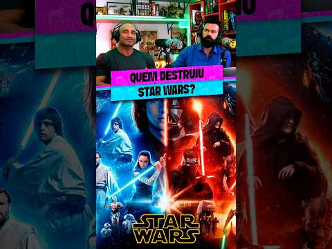 QUEM DESTRUIU STAR WARS?