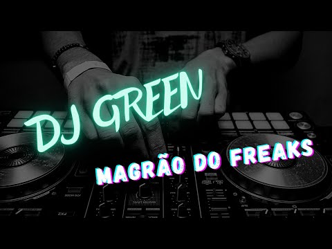 Magrão do Freaks - MC GW (DJ Green)