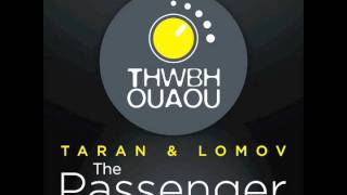 TARAN & LOMOV - The Passenger (Chris Udoh Remix) TWB 004