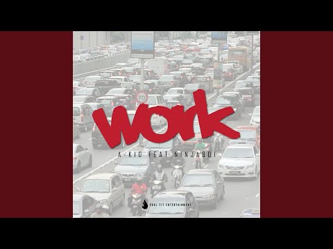 Work (feat. Ninjaboi)