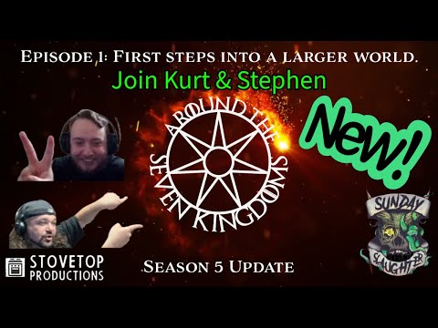 ASOIAF Around the Seven Kingdoms Ep.1 First steps into a larger world.  Season 5 Update Review
