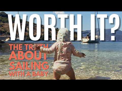Is Sailing With a Baby Worth It? The Truth After One Season