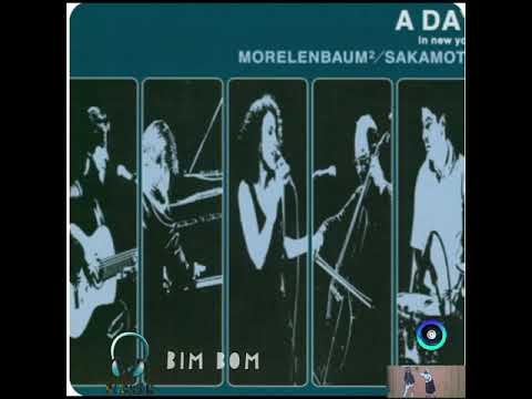 Ryuich sakamoto & Morelenbaum - Bim Bom