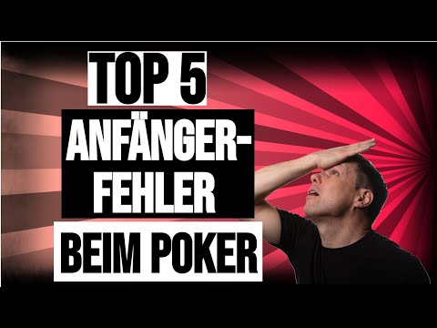 Top 5 Anfängerfehler beim Poker