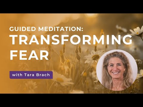 Guided Meditation: Transforming Fear, with Tara Brach