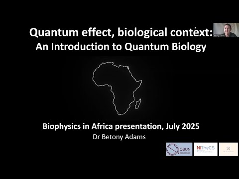 Betony Adams: Quantum effect, biological context - an introduction to quantum biology