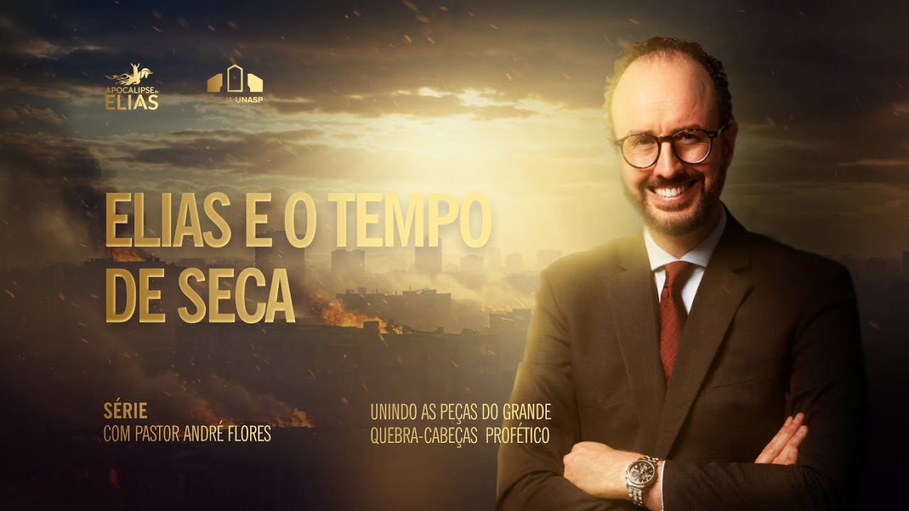 ELIAS E O TEMPO DE SECA - SÉRIE APOCALIPSE DE ELIAS EP.3 | Pr. André Flores | Encontro de Sábado