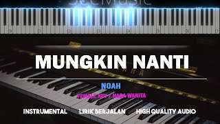 Download lagu MUNGKIN NANTI ( Karaoke Akustik Piano - FEMALE KEY ) - NOAH mp3