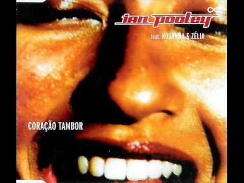 Ian Pooley Feat. Rosanna And Zelia - Coração Tambor (2000)
