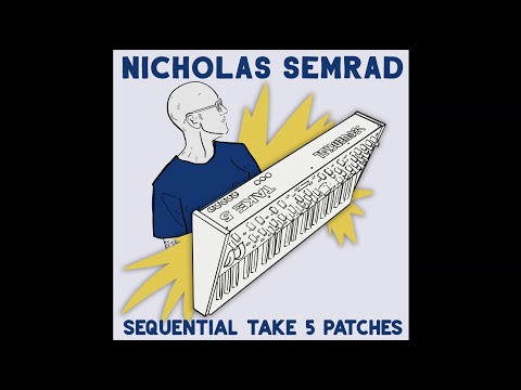 Nicholas Semrad's Sequential Take 5 Patch Set (Demo)