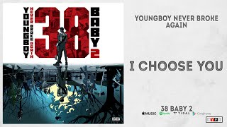 YoungBoy Never Broke Again - &quot;I Choose You&quot; (38 Baby 2)