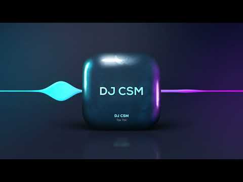 DJ CSM - Tok Tok