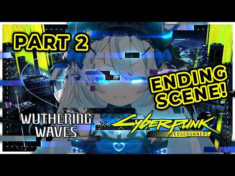 WUWA X CYBERPUNK COLLAB PART 2 【AKUGAKI KOA】