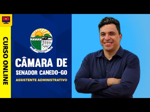 Curso Concurso Câmara de Senador Canedo-GO - Assistente Administrativo