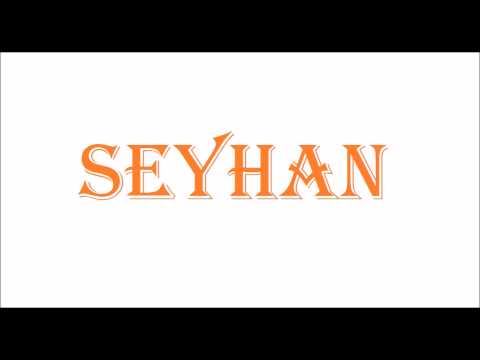How To Pronounce SEYHAN
