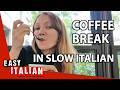 10 Minute Conversation In Slow Italian Super Easy Italian 52