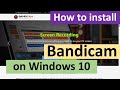 How To Install Bandicam On Windows 10