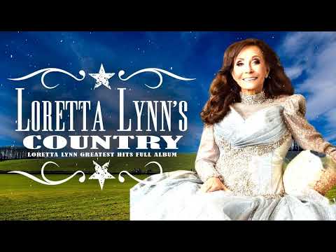 The Very Best Of Loretta Lynn Songs   Loretta Lynn Greatest Hits Full Album 1