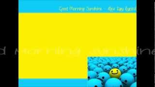 Good morning sunshine - Alex Day (Lyrics)