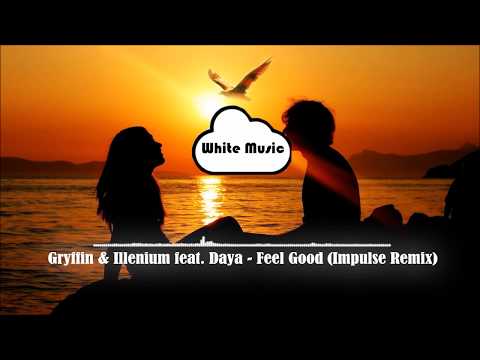 Gryffin & Illenium feat. Daya - Feel Good (Impulse Remix)