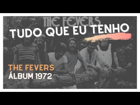 Tudo Que Eu Tenho - The Fevers