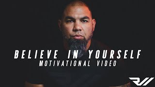 BELIEVE IN YOURSELF