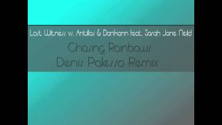 Lost Witness vs. Antillas & Dankann feat. Sarah Jane Neild   Chasing Rainbows (Denis Palesso Remix)